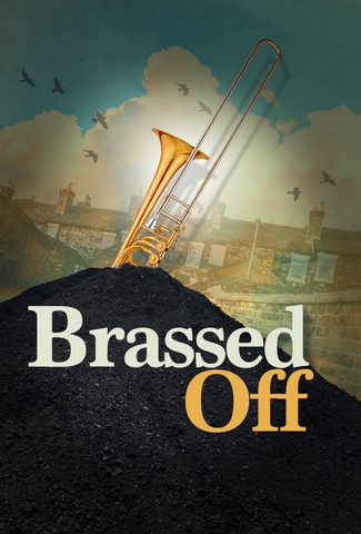 Brassed off title treatment with a trombone in a pile of coal behind it.
